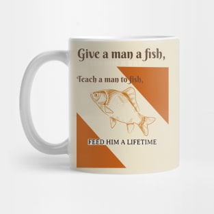 Give A Man A Fish Life Lesson Mug